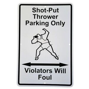 Shot Put Thrower Parking Online Violators Will Foul 18"x12" Metal Sign